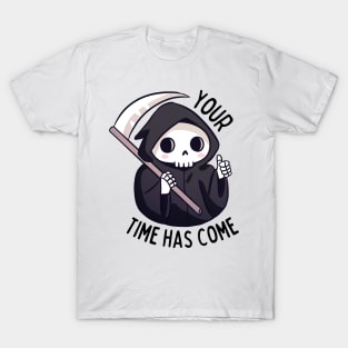 Funny grim reaper pun your time has come T-Shirt